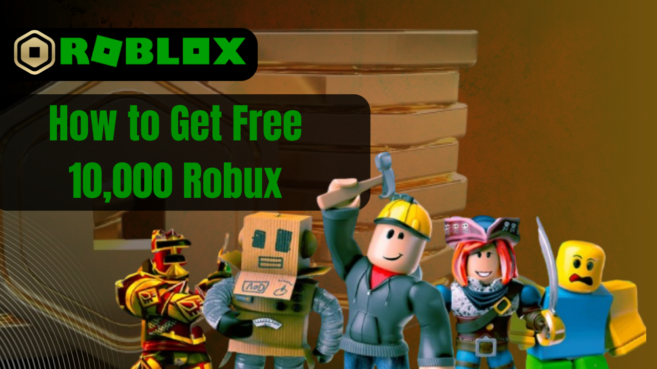 Get Free 10000 Robux