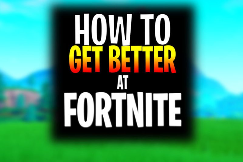 How to Get Better at Fortnite Fast: 10 Tips That Actually Work